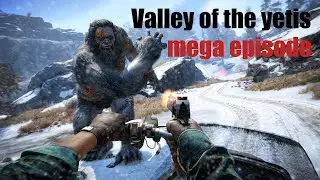 Farcry 4 \ Valley of the yetis mega episode