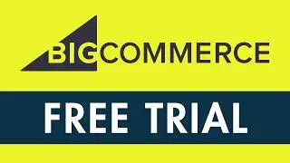 BigCommerce Free Trial (2024) — Get Full Access for 15 Days