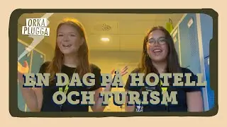 ”Jag kände ingen” | En dag på hotell och turism | Gymnasievalet