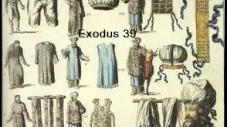Exodus 39 (with text - press on more info. of video on the side)