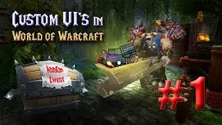 [WoW 5.4]: Building Custom UI's - Episode 1 - AddOns and Layout Theory!