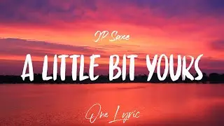 JP Saxe - A Little Bit Yours (Lyrics)