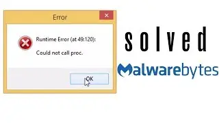 Malwarebyte Runtime Error (at 49 120) - 2017 Easy Solution