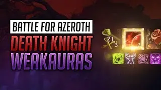 Death Knight WeakAuras BFA Patch + Guide - Unholy, Frost and Blood