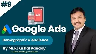 How to do Demographic & Audience  Selection on Google Ads - PART - 09