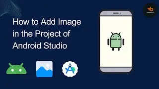 How to Add an Image in the Project of Android Studio || Android Development 