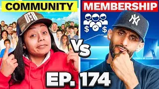 Community Vs Membership: What Makes More Money | Ep. 174