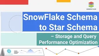 SnowFlake Schema to Star Schema – Storage and Query Performance Optimization | XenonStack