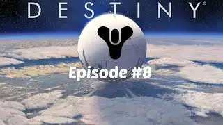 Destiny - We couldn't keep away (Ep.8)