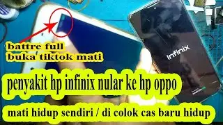 KERUSAKAN INFINIX MATI HIDUP SENDIRI NULAR KEHP OPPO F1S || HP OPPO HIDUP SAAT DICAS