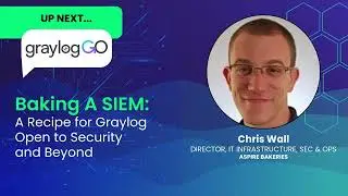Baking a SIEM: A Recipe for Graylog Open to Security and Beyond