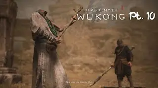 Black Myth: Wukong - Ch. 2 Yellow Sand, Desolate Dusk: Pt. 10
