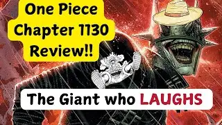 One Piece Chapter 1130 Review!  The Giant Who Laughs?!?!