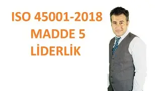 ISO 45001-2018 MADDE 5(LİDERLİK)