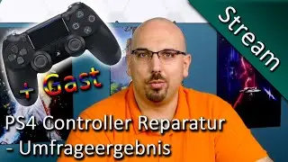 Livestream - Reparatur eines PS4 Controllers + Gast - Umfrageergebnis