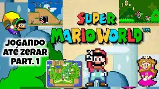 super mario World/ SNES 1991/ até zerar, part.1