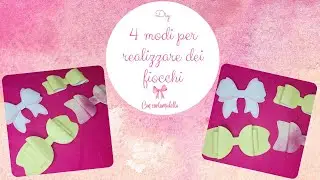 4 Tipi di fiocco con cartamodello stampabile!