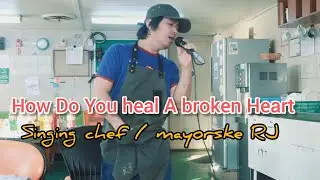 how do you heal a broken heart - chris walker (Rj geraldizo karaoke cover
