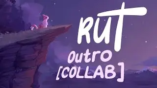 RUT - Outro [COLLAB]
