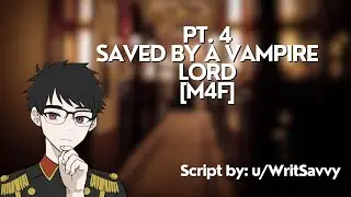 PT. 4 [M4F] Saved by a Vampire Lord | ASMR Roleplay