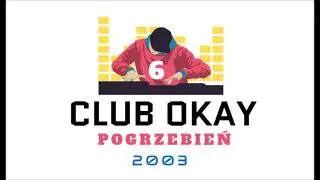 Party 6 Klub Okay Pogrzebień 2003-05-VanessaFM - DJ Truskawa,Gruca,Clavish,Drive,Direct,MaDDoG...