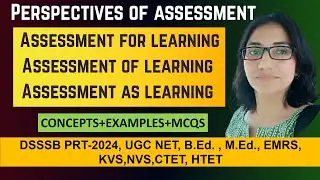 273. ASSESSMENT FOR/OF/AS LEARNING | FOR DSSSB, UGC NET, B.Ed., M.Ed., CTET, HTET, KVS, NVS