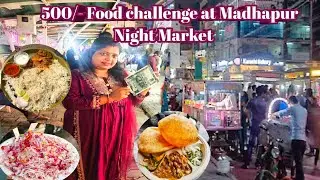 500/- Food Challenge at Madhapur Night Market Hyderabad/Ajit Rupa World