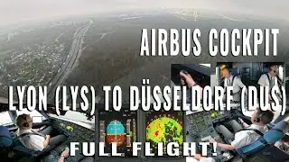 AIRBUS COCKPIT FULL FLIGHT LYON 🇫🇷 (LYS) TO DÜSSELDORF 🇩🇪 (DUS)! | IN REALTIME! | 6 CAMERAS!