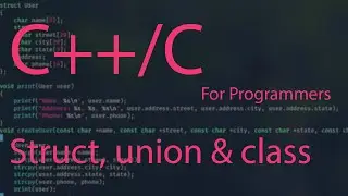 C++/C programming tutorial 8: Struct, Union & Classes