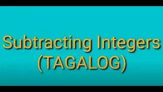 Subtraction of Integers (TAGALOG)
