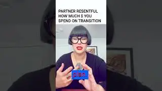 PARTNER RESENTFUL HOW MUCH $ YOU SPEND ON TRANSITION! #transgender