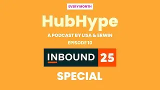 HubHype Ep10 - HubSpot INBOUND Special