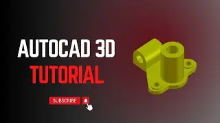 AutoCAD 3D Tutorials For Mechanical Engineers