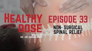 Episode 33: Non-Surgical Spinal Relief