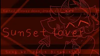 Sunset lover meme 「 slowed down + edited 」