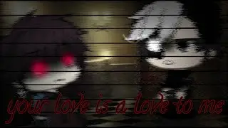 [[🍃Your love is a love to me🍃]] (Gay gacha life) pt:END READ DESCRIPTION