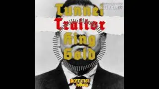 Tunnel, Traitor, King, Gold [02/02]