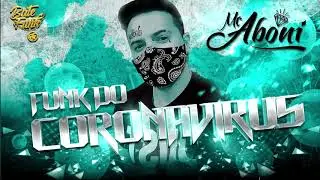 FUNK DO CORONAVIRUS - QUARENTENA NO BORDEL - Mc Aboni - (Prod. Aboni)