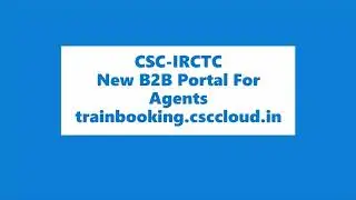 CSC IRCTC new B2B Portal for Train Ticket Booking