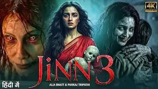 JINN 3 Full Horror Movie | Alia Bhatt & Pankaj Tripathi | Latest Bollywood Movie Hindi Dubbed 2026