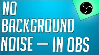 How To Get Rid Of Background Noise In OBS - Livestreaming/Recording