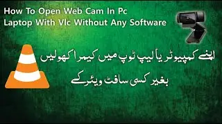 How To Open Webcam In Pc/Laptop With Vlc Without Any Software