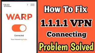 how to fix 1111 vpn not connecting | 1111 vpn connection problem 2024 | 1111 vpn not working