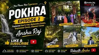 Exploring Devi's Fall, Mahendra Caves , Gupteswar Caves & Phewa Lake in Pokhra | Ep-2 | Anshu Raj