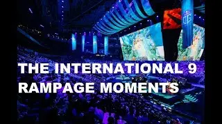 Dota The International 9 Dota 2 Rampage Moment So Far Part 1