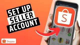 How To Set Up a Shopee Seller Account (Full Guide)