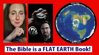 The Bible is a FLAT EARTH Book!