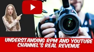Understanding RPM And Youtube Channel's Real Revenue @moneycollaboration  