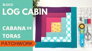 Como fazer um bloco Log Cabin perfeito|Patchwork passo a passo