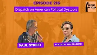 Ep 216: Dispatch on American Political Dystopia
